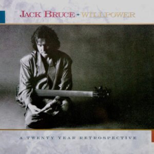 Jack Bruce - Willpower: A Twenty Year Retrospective