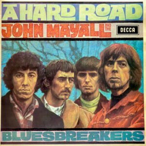 John Mayall And The Bluesbreakers* - A Hard Road