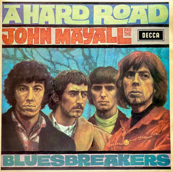 John Mayall And The Bluesbreakers* - A Hard Road