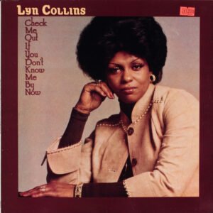 Lyn Collins - Check Me Out If You Don't Know Me By Now