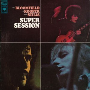 Mike Bloomfield / Al Kooper / Steve Stills* - Super Session